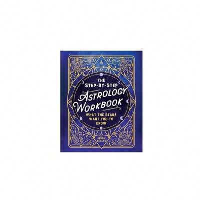The Step-By-Step Astrology Workbook: What The Stars Want You To Know,Single Book