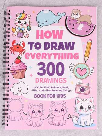 1 Book Of 300 Cute Object Drawings, Suitable For Painting Enthusiasts To Learn How To Draw Anything. The Book Provides Detailed Steps On Drawing Animals, Food, Gifts, And Other Wonderful Things. "How To Draw Everything 300 Drawings"