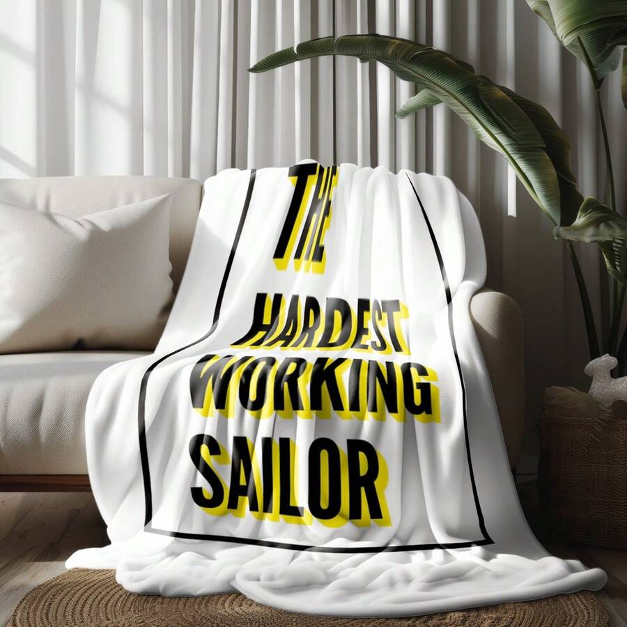 The Hardest Working Sailor Quote For The Best Sailor At Work Flannel Blanket Throw Luxury Anti-Static Fuzzy Soft Microfiber Blankets For Couch, Sofa And Bed - White - View 1