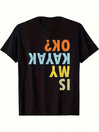 Men'S Funny Kayak Safety Graphic T-Shirt - "Is My Kayak Okay?"Humorous Design With Orange & Blue Lettering - Lightweight All-Season Cotton Crew Neck Tee For Kayaking, Canoeing, Fishing - Casual Outdoor Apparel, Fishing Shirt, Canoeing Gear, Playful Lettering Shirt, Comfortable Fit Shirt, Kayaking Apparel, Breathable Material, Canoeing Enthusiasts