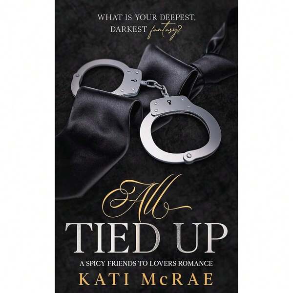[Free Shipping]All Tied Up: A Spicy Friends To Lovers Romance (The All Tied Up Duet),Single Book
