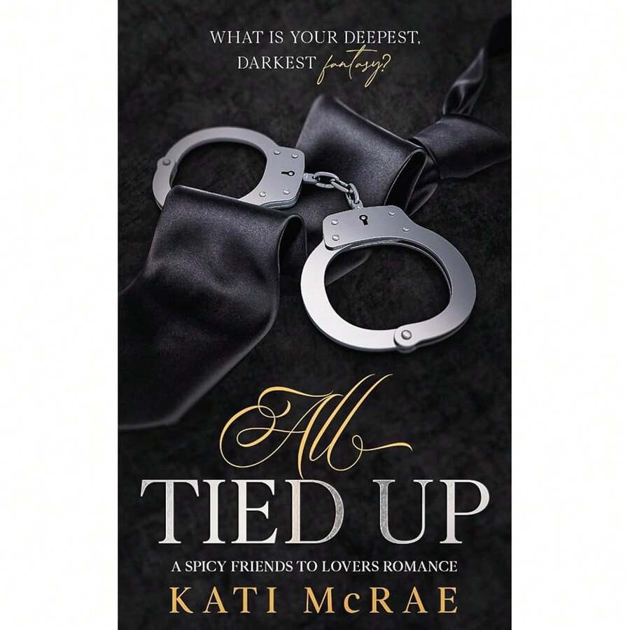 [Free Shipping]All Tied Up: A Spicy Friends To Lovers Romance (The All Tied Up Duet),Single Book - 單本 - 查看 1