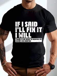 Men's Crew Neck T-Shirt With "If I Say I'll Fix It, I Will. No Need To Remind Me Every Six Months" Graphic Tee. Versatile Casual T-Shirt For All Seasons, Suitable For Leisure And Sportswear. Fashionable Gift. - 黑色 - 查看 1