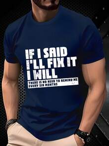 Men's Crew Neck T-Shirt With "If I Say I'll Fix It, I Will. No Need To Remind Me Every Six Months" Graphic Tee. Versatile Casual T-Shirt For All Seasons, Suitable For Leisure And Sportswear. Fashionable Gift. - 藏蓝色 - 查看 1