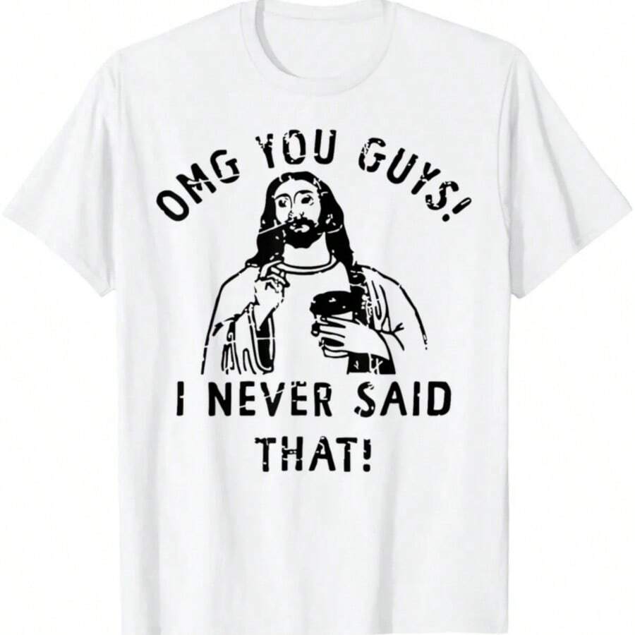Jesus Omg You Guys! I Never Said That T-Shirt Print Original Design Gifts T Shirts Customizable Graphic T Shirts Ropa Hombre - trắng - Xem 1