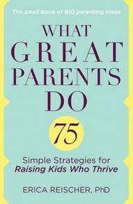 Pre-Owned What Great Parents Do: 75 Simple Strategies For Raising Kids Who Thrive (Paperback) By Erica Reischer - Single Book - View 1