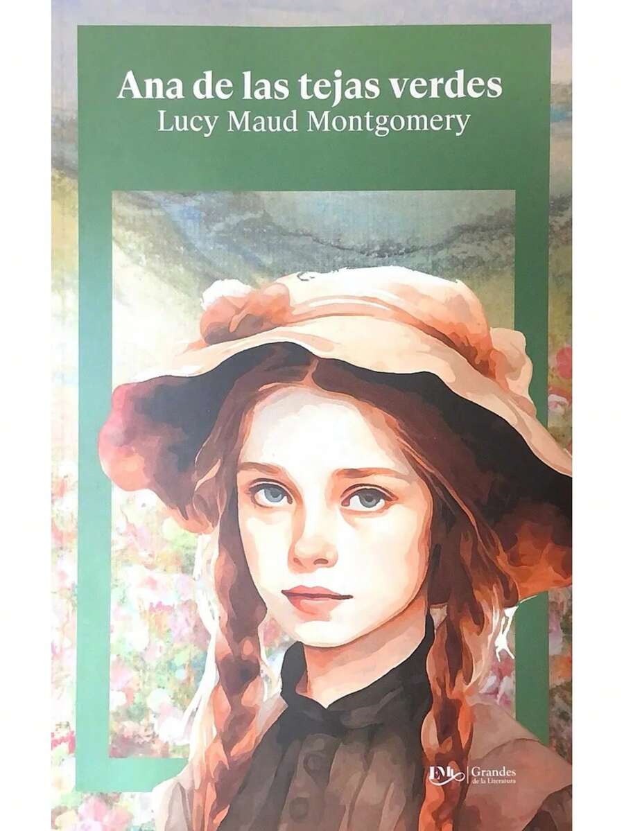 Ana De Las Tejas Verdes, De Lucy Maud Montgomery., Vol. 1. Editorial Editores Mexicanos Unidos, Tapa Blanda, Edición 01 En Español, 2025 - Libro único - Ver 1