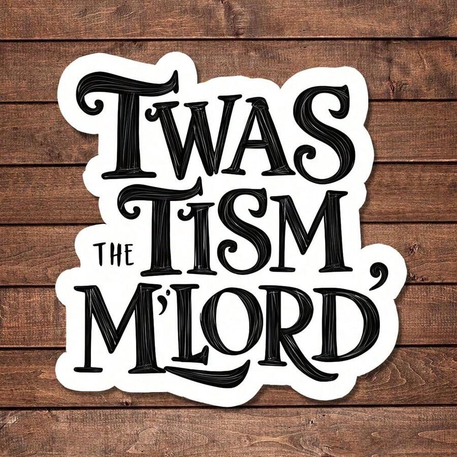 1/2/5pcs Twas The Tism My Lord Sticker | Fun And Quirky Vinyl Decal For Planners, Journals, And Laptops | Cute And Mindful Design For Meditation, Wellness Enthusiasts, And Book Lovers | , Artsy, Positive Affirmation Sticker - Multicolor - View 1