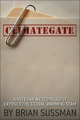 Pre-Owned Climategate: A Veteran Meteorologist Exposes The Global Warming Scam (Hardcover) By Brian Sussman