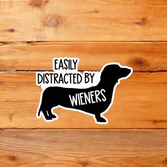 1PC 3inch Easily Distracted By Weiners Sticker, Funny Dachshund Dog Vinyl Decal, Wiener Dog Aesthetic Sticker For Dog Lovers, Cute Dog Laptop Sticker, Water Bottle Decal, Pet Crate Decoration, Sausage Dog Meme Gift Idea Decorative Stickers For Items And Phone Cases