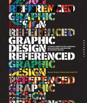 Pre-Owned Graphic Design, Referenced: A Visual Guide To The Language, Applications, And History Of (Paperback) By Armin Vit, Bryony Gomez Palacio