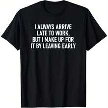 Funny Graphic T-Shirt 'I'm Always Late For Work' - Unisex, Casual Crew Neck, Short Sleeve, 100% Cotton, Black With White Text, Sizes S-XXXL, Perfect For Humorous Work Outfits, Late Arrivals, Unisex Clothing, Machine Washable - 黑色 - 查看 1