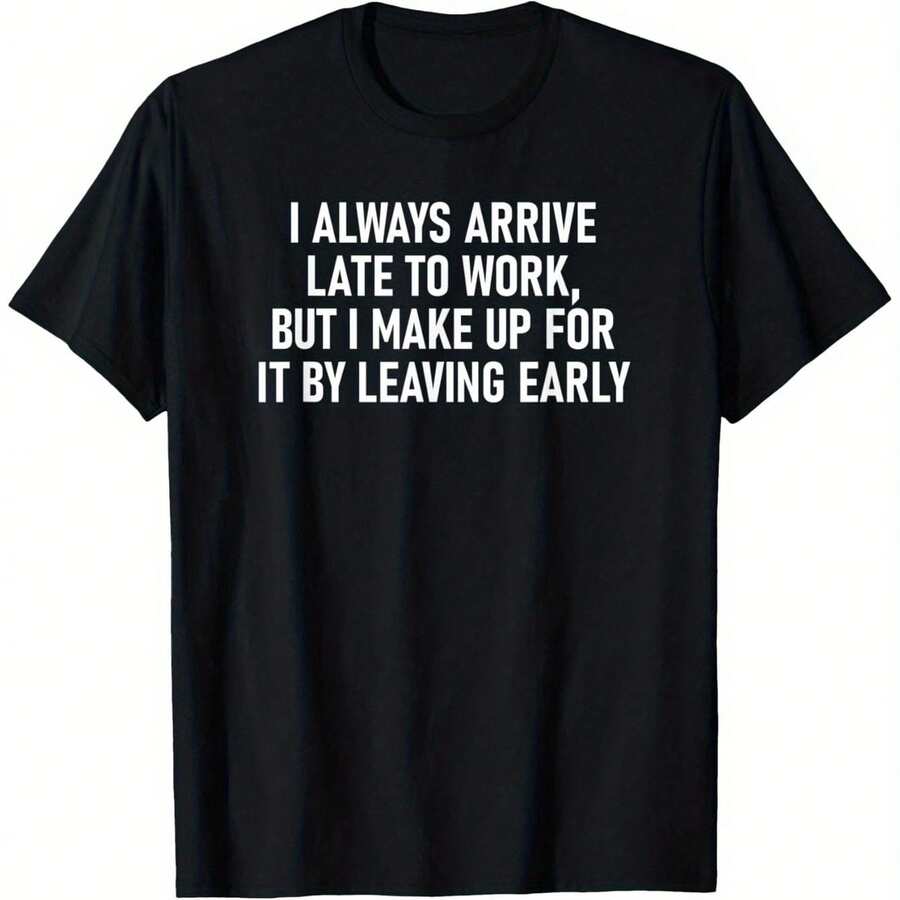 Funny Graphic T-Shirt 'I'm Always Late For Work' - Unisex, Casual Crew Neck, Short Sleeve, 100% Cotton, Black With White Text, Sizes S-XXXL, Perfect For Humorous Work Outfits, Late Arrivals, Unisex Clothing, Machine Washable - 黑色 - 查看 1