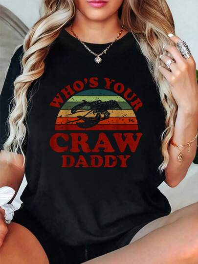 100% Cotton Funny Crayfish Crawfish Boil Who'S Your Craw Daddy T-Shirt Graphic T-Shirts For Men And Women, Casual Printed Short-Sleeved Women's Tops, Women's Clothing