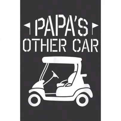 Papa s Other Car Cart Funny Grandpa Golfing: Daily Planner Notepad To Do Schedule, Medium 6x9 Inches, 120 Pages, Printed Cover