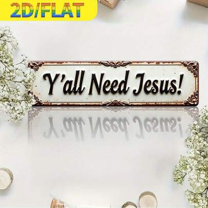 Top Pick2D Flat, 1pc Vintage Rustic Aluminum Metal Wall Sign "Y'all Need Jesus!" - 3D Visual Effect, 4x16 Inch Religious Home Decor For Bedroom, Kitchen, Office, Cafe, Bar, Garage, Porch, Garden - No