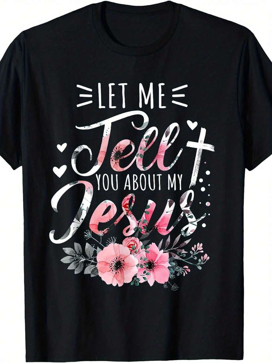 Let Me Tell You About My God. Soft Christian Floral T-Shirt, Unisex, Loose Fit, Short Sleeve, Crew Neck With Lettering And Floral Cross Design, Pink. Inspirational Christian Clothing For Men And Women, Casual Church Wear, Faith-Based Gift Idea - 黑色 - 查看 1