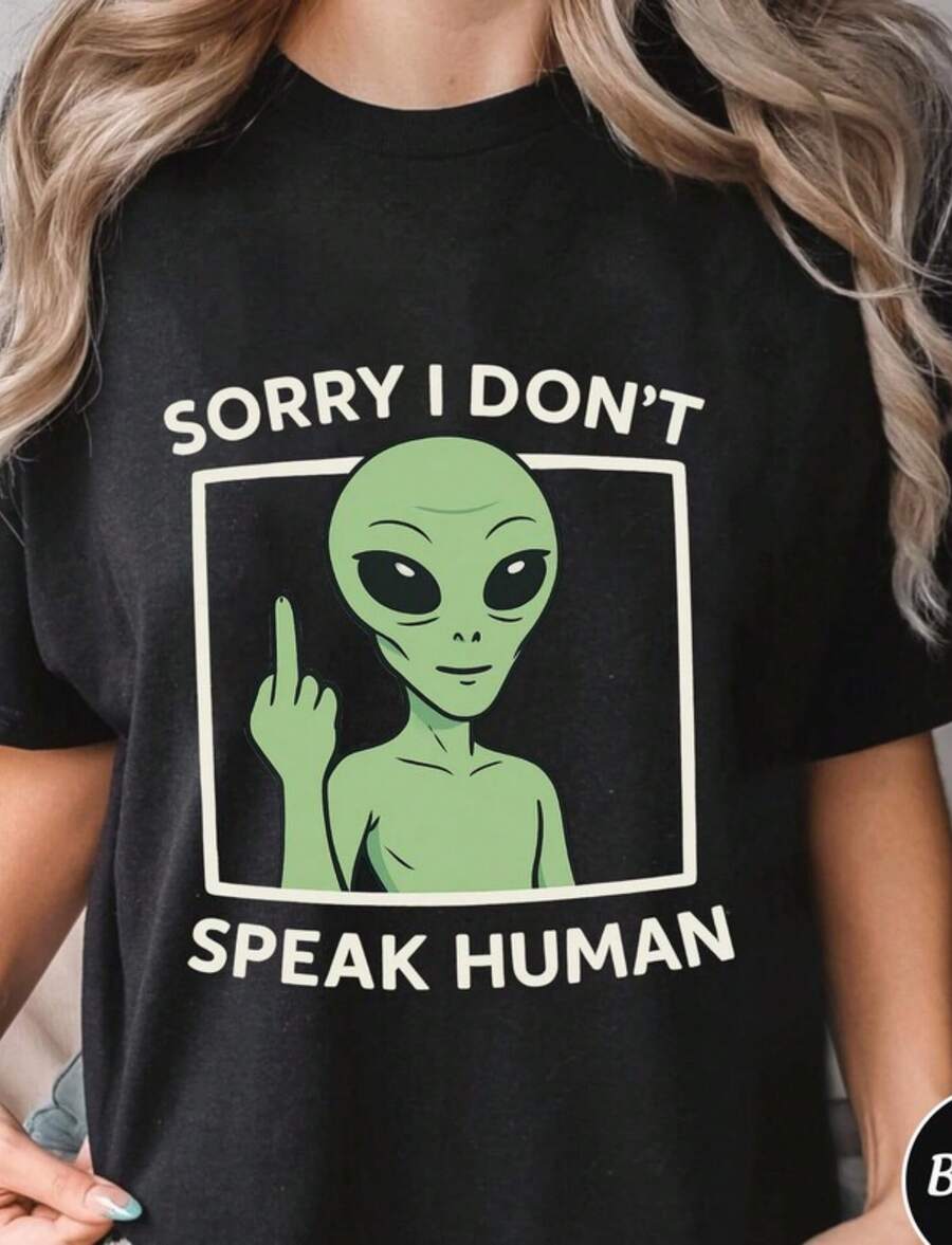 Sorry I Don't Speak Human Shirt,Trending Unisex Tee Shirt,Unique Shirt Gift,Funny Alien Sweatshirt,S - màu đen - Xem 1