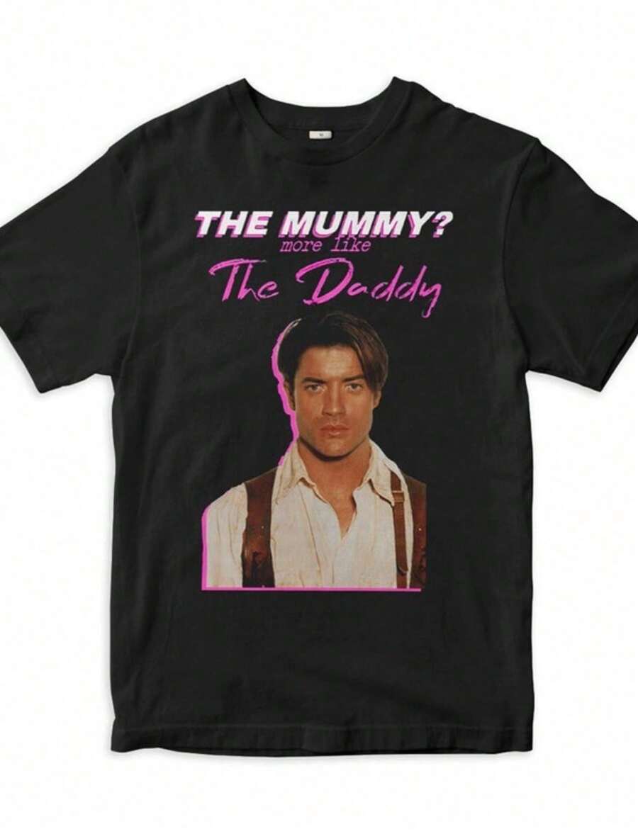 Brendan Fraser The Mummy More Like The Daddy T-Shirt Mens Womens - màu đen - Xem 1