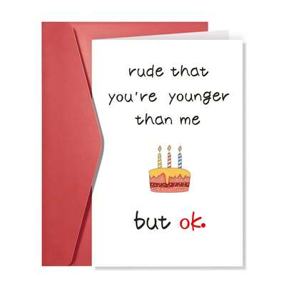 Funny Birthday Card For Her & Him | Hilarious Birthday Card For Friends | Humorous Birthday Card For Son, Daughter, Sister, Brother & Best Friend | You're Younger Than Me – But It's All Good!-1PC