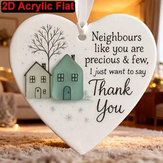 2D Acrylic Heart Shaped Pendant, "A Neighbor Like You Is Precious" Letter Print, Suitable For Backpacks, Car Rearview Mirrors And Home Decor