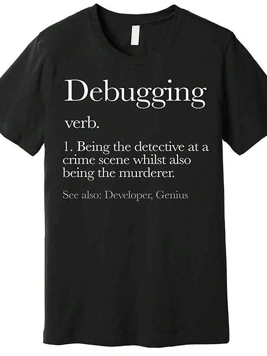Definición de depuración Humor Codificación Programación Camiseta avanzada 229653 Humor Camiseta de manga corta para hombres Colección de camisetas gráficas Negra AA - Negro - Ver 1