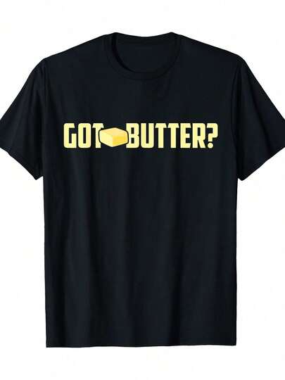 Camiseta Got Butter, camiseta I Love Butter, camiseta divertida Butter, camiseta 100% algodón.