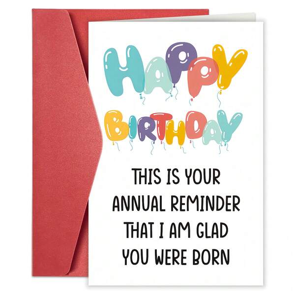 1pc Funny Birthday Card For Friend Or Family, Happy Birthday Card For Him Her, This Is An Annual Reminder That I Am Super Glad You Were Born