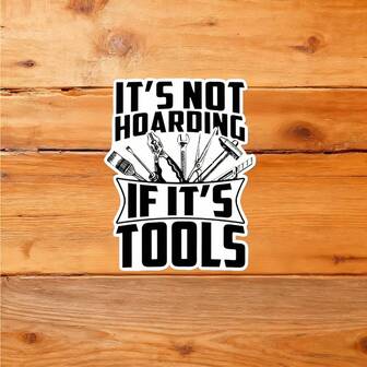 1/2/5pcs [Disposable Funny Toolbox Sticker] It'S Not Hoarding If It'S Tools Sticker Funny Carpenter Mechanic Men Toolbox|Matte Vinyl Self-Adhesive Paper, Suitable For Car Bumpers, Laptops, Water Bottles - Disposable, Irregularly Shaped, Plastic Surface Compatible, Rear Mounted Disposable Tool