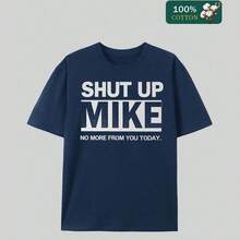 Men's Graphic T-Shirt - "Shut Up Mike" Navy Blue Funny Printed Tee, Vintage Style Summer Casual Cotton Shirt, Soft Comfortable Everyday Wear For Men, Fade-Resit Ink All-Day Comfort Perfect Gift Idea - Màu xanh hải quân - Xem 6
