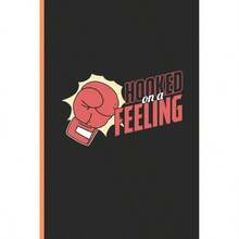 Hooked on a Feeling: Training Log and Diary Journal Boxing Lover 6x9 Lined Notebook to Write in - inicial - Ver 3