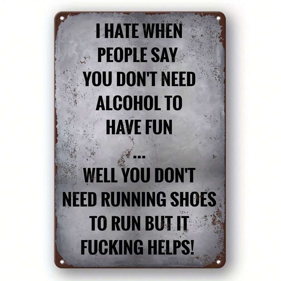 复古金属装饰牌“我讨厌别人说你不需要酒精也能玩得开心” - 幽默的锡牌，适用于家庭、酒吧、男士专属空间、车库、咖啡馆 - 英文多用途墙挂装饰。 - 彩色 - 查看 1
