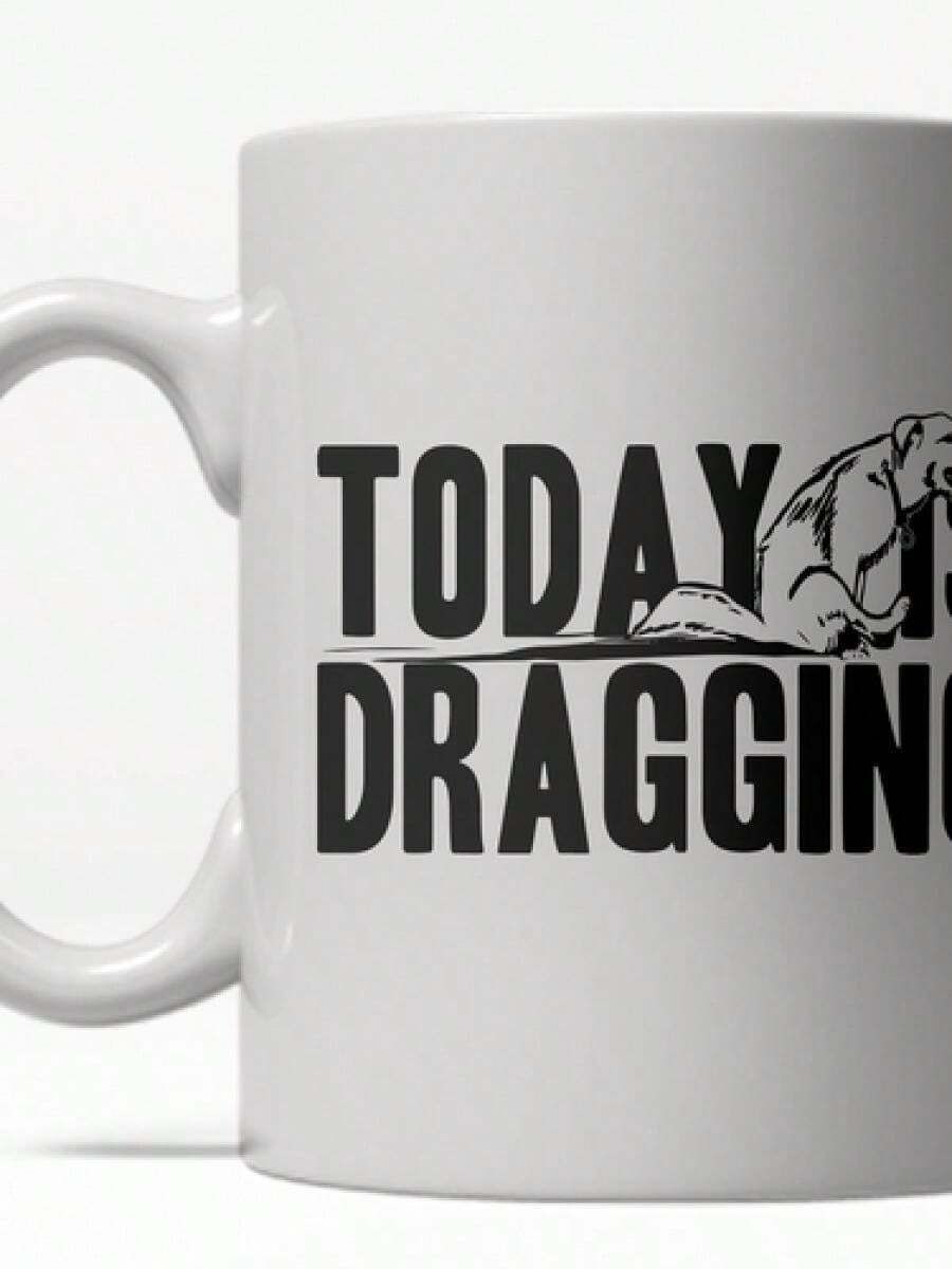 Today Is Dragging Mug Funny Sarcastic Office Coffee Cup - 11oz Christmas Gifts,1pc, 11oz Ceramic Coffee Mug With  - Insulated, Hand Wash Only - The Perfect Gift For Coffee Lovers, Men And Women - trắng - Xem 1