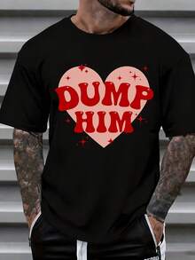 Dump Him Heart Design T Shirt For Men Valentine Day Statement Graphic Tee Fashion   Casual Wear - 黑色 - 查看 1