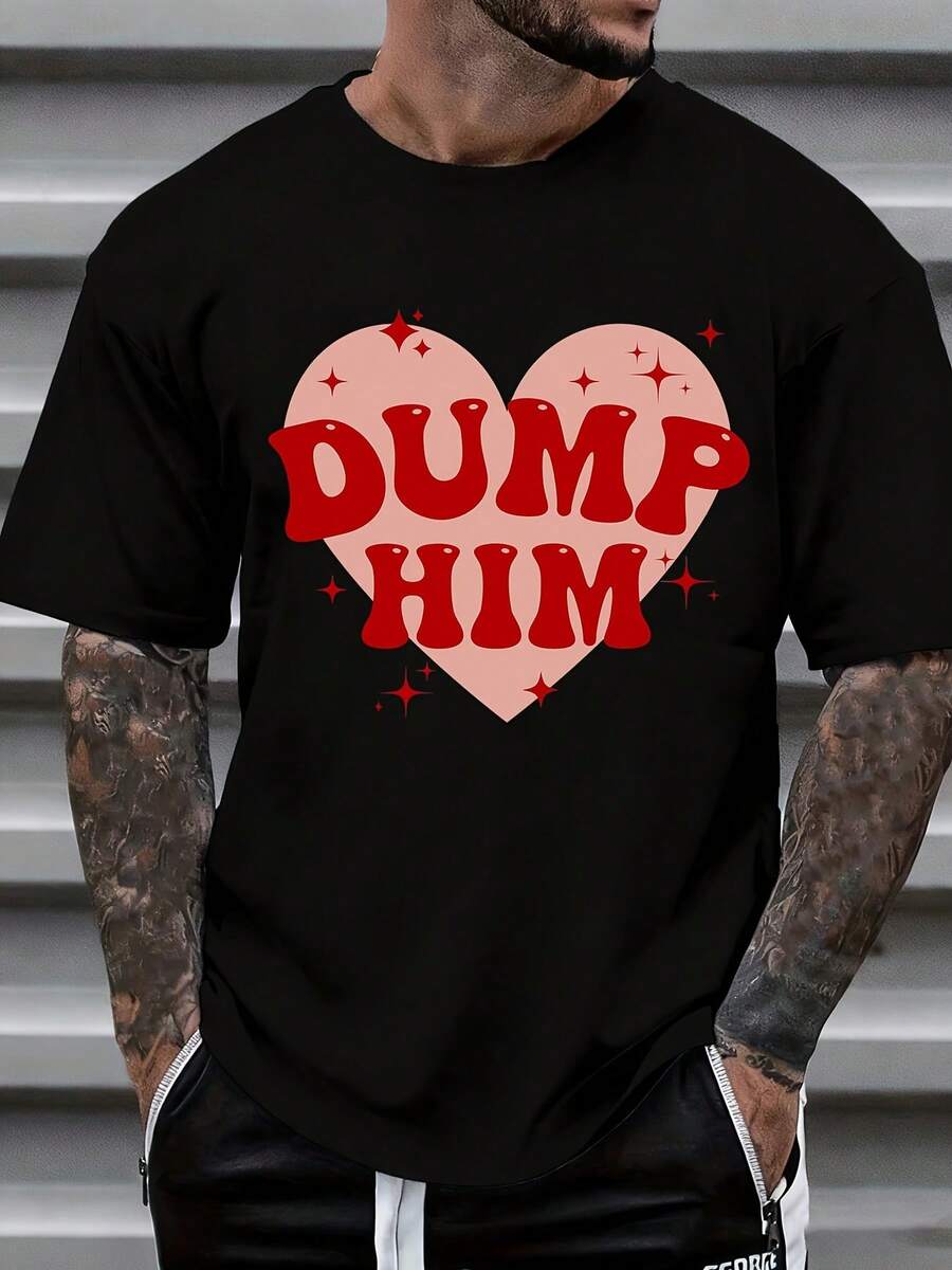 Dump Him Heart Design T Shirt For Men Valentine Day Statement Graphic Tee Fashion   Casual Wear - 黑色 - 查看 1