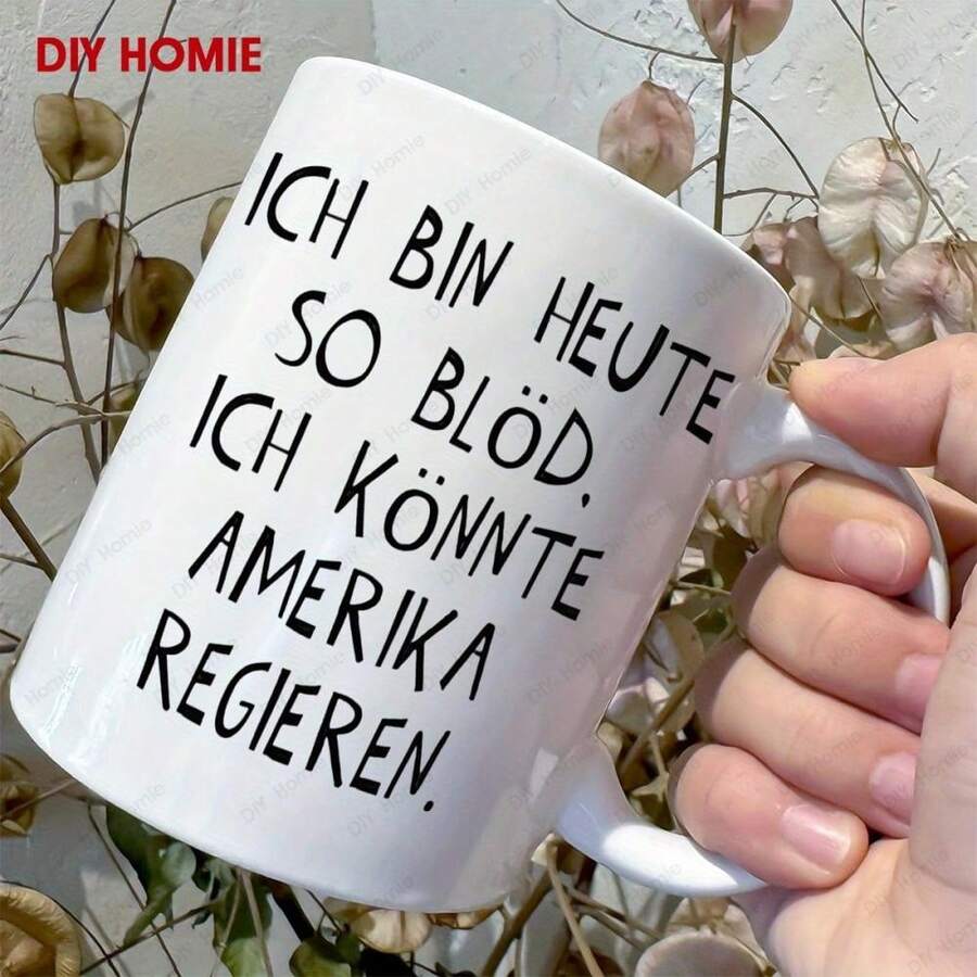 1 taza de café de 11 oz con cita en alemán: 'Ich Bin Heute So Blöd. Ich Könnte Amerika Regieren.' - Navidad/Halloween/Año Nuevo, taza divertida para el trabajo y uso doméstico, lavavajillas, artículos para bebidas de verano e invierno, regalo de cumpleaños, regalos navideños - Blanco - Ver 1