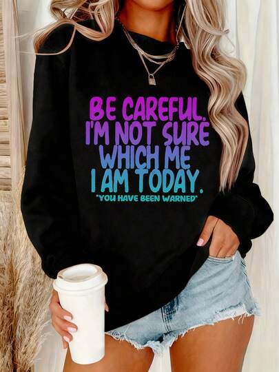 1PC Be Careful I'm Not Sure Which Me I Am Today Schriftzug Damen Grafik Pullover Cotton Sweatshirt,Baumwolle Damen Oberteile,Oberteile Damen geeignet für Outdoor-Sportbekleidung,Weihnachten