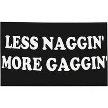 <Less Naggin'="" More="" Gaggin'="">Funny Fitness Flag 40x60 In - Durable Fabric Indoor/Outdoor Banner, Humorous Gym And Man Cave Decoration Suitable For College Dorms, Home Walls</Less> - Multicolor - View 2
