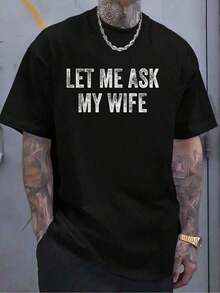 Camiseta 100% Algodón con Estampado 'Let Me Ask My Wife' para Hombre y Mujer, Camiseta Gráfica Casual - Negro - Ver 1