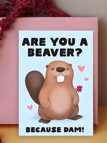1pc "ARE YOU A BEAVER? BECAUSE DAM" Funny Valentine's Day Card, Beaver Holding Flower Design, Quality Greeting Card (12x17cm)/(4.72x6.7in) For Wife, Husband, Boyfriend, Girlfriend