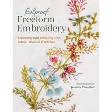 Foolproof Freeform Embroidery: Exploring Your Creativity With Fabric Threads And Stitches - As Pic - View 1