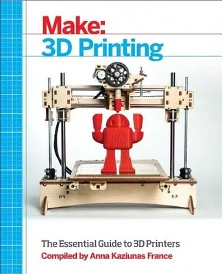 Pre-Owned Make: 3D Printing (Paperback) By Anna Kaziunas France