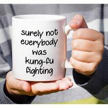 Retreez Funny Mug - Surely Not Everybody Was Kung-Fu Fighting Humor 11 Oz Ceramic Coffee Mugs - Funny, Sarcasm, Sarcastic, Inspirational Birthday Gifts Him Her Friends, Coworkers, Sister, - White Mug With Black Handle and Inner - View 10