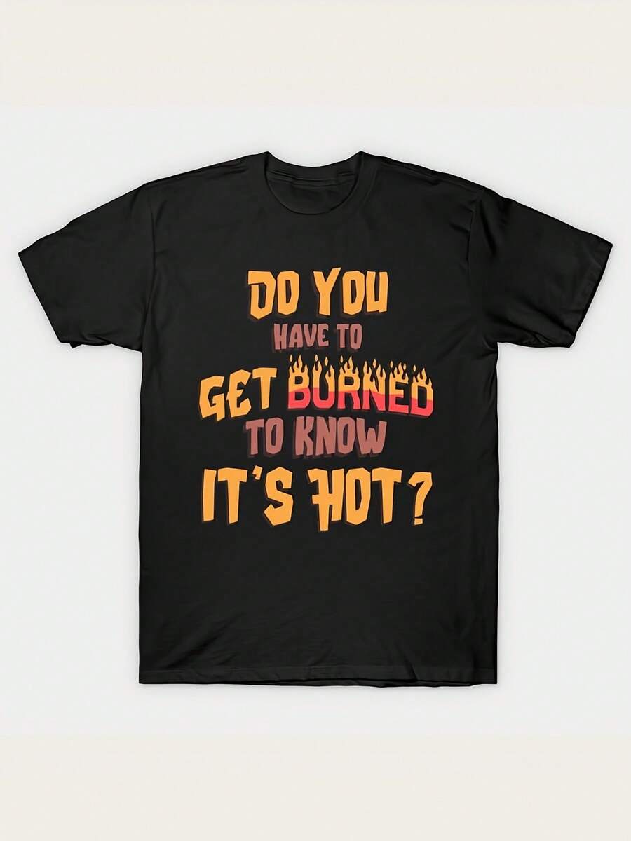 Camiseta do have to get burned know hot - Negro - Ver 1