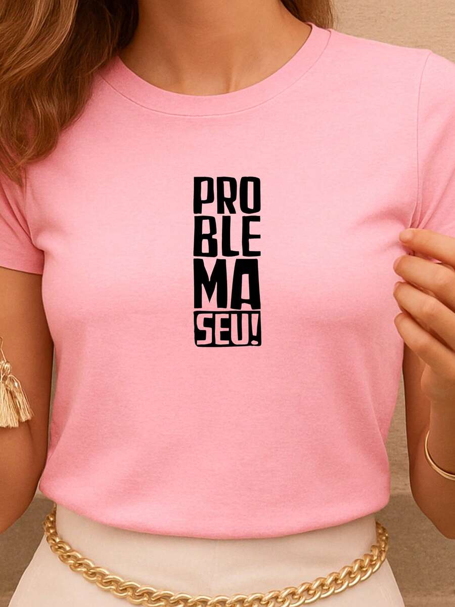 Blusa Feminina Baby look 100% Algodão Leve e Macio Frase Meme Blogueira Problema Seu - Rosa Bebê - Visão 1