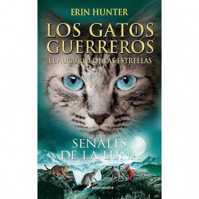Los Gatos Guerreros El augurio de las estrellas 4 - Seales de la luna Coleccin Salamandra Juvenil, Volumen 4