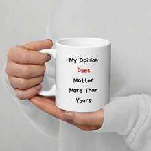1pc My Opinion Matters More Ceramic Mug, Funny Gag Gift - White - View 1
