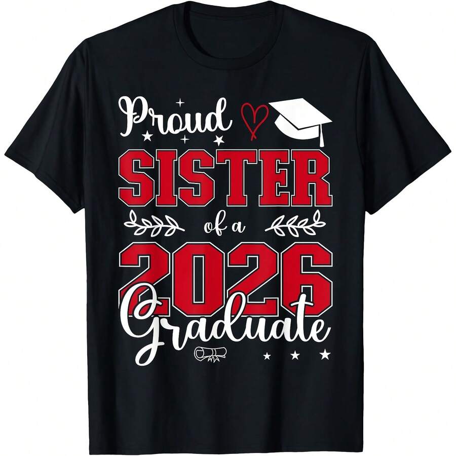 Proud Sister Of A Class Of 2026 Graduate For Graduation T-Shirt Comfortable Home Wear, Daily Fashion, Party Wear T-Shirt,Unisex Style ,Gift T-Shirt Sizes S - XXXXL, Black - 黑色19 - 查看 1