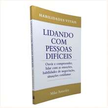 Lidando com Pessoas Difíceis | Guia Prático para Melhorar Relacionamentos - Livro único - Visão 3