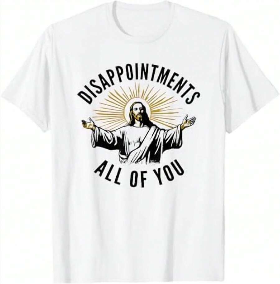 Disappointments All Of You Jesus Christian Religion T-Shirt Funny Humor Sarcastic Shirt Women Men Pure Cotton God Tees - trắng - Xem 1